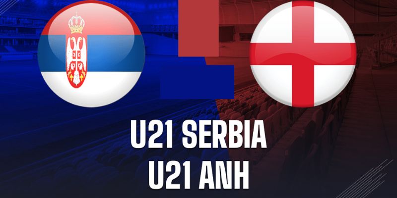 Tìm hiểu tổng quan trận bóng serbia vs anh